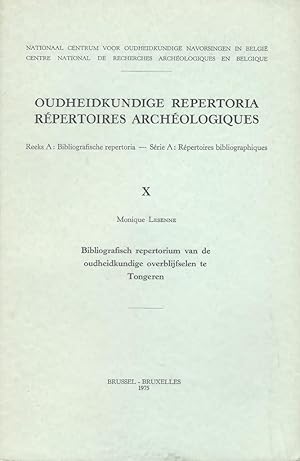 Seller image for Oudheidkundige Repertoria. X Bibliografisch repertorium der oudheidkundige overblijselen te Tongeren for sale by Librairie Archaion