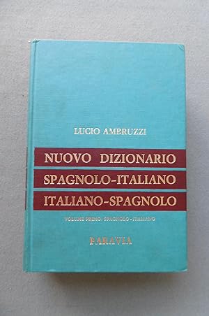 NUOVO DIZIONARIO SPAGNOLO-ITALIANO; ITALIANO-SPAGNOLO. Volume Primo: Spagnolo Italiano.