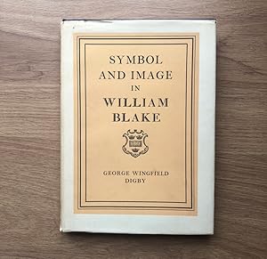 Bild des Verkufers fr SYMBOL AND IMAGE IN WILLIAM BLAKE zum Verkauf von Old Hall Bookshop, ABA ILAB PBFA BA