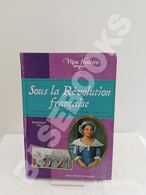 Sous la Révolution française. Journal de Louise Médréac. 1789-1791