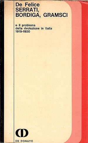 Serrati, Bordiga, Gramsci e il problema della rivoluzione in Italia 1919 - 1920