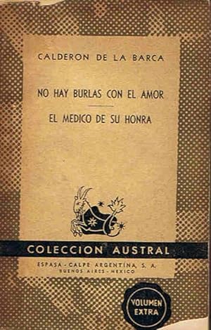 Imagen del vendedor de NO HAY BURLAS CON EL AMOR * EL MDICO DE SU HONRA. a la venta por Librera Torren de Rueda