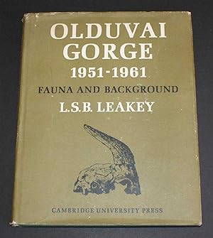 Olduvai Gorge 1951-61, Volume I, a Preliminary Report on the Geology and Fauna