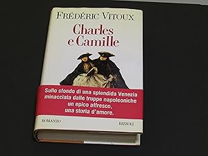 Vitoux Frédéric. Charles e Camille. Rizzoli. 1993 - I