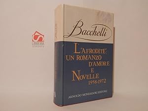 Imagen del vendedor de L'afrodite: un romanzo d'amore; novelle 1958-1972 a la venta por Libreria Spalavera