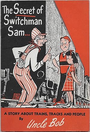 Bild des Verkufers fr The Secret of Switchman Sam (A Story about Trains, Tracks and People) zum Verkauf von Volunteer Paperbacks