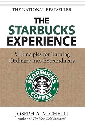 Seller image for The Starbucks Experience: 5 Principles for Turning Ordinary Into Extraordinary for sale by MULTI BOOK