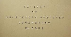 History / Of / Guardhouse Overhead / Detachment / No. 6834 / Chateau Courances, / France