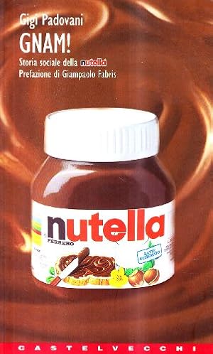 Image du vendeur pour Gnam! Storia sociale della Nutella mis en vente par MULTI BOOK