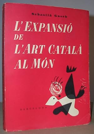 Imagen del vendedor de EXPANSIO DE L'ART CATALA AL MON a la venta por LLIBRES del SENDERI