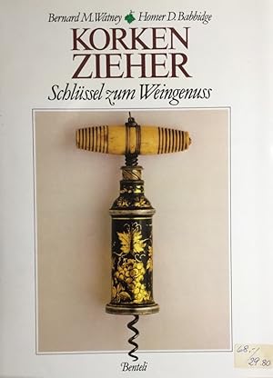 Bild des Verkufers fr Korkenzieher. Schlssel zum Weingenu. zum Verkauf von Antiquariat J. Hnteler