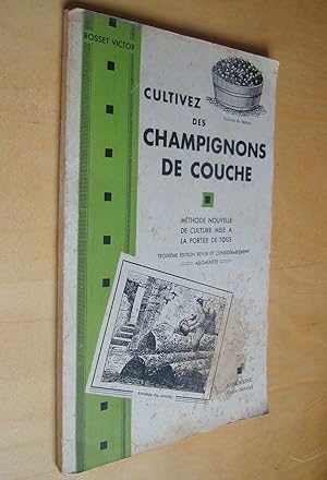 Cultivez des champignons de couche Méthode nouvelle de culture mise à la portée de tous