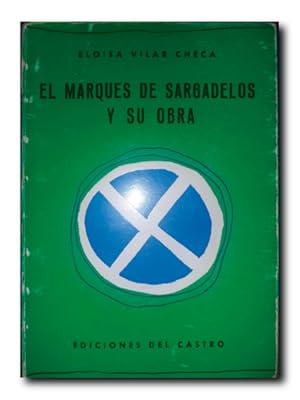 Seller image for EL MARQUS DE SARGADELOS Y SU OBRA for sale by LIBRERIA CLIO