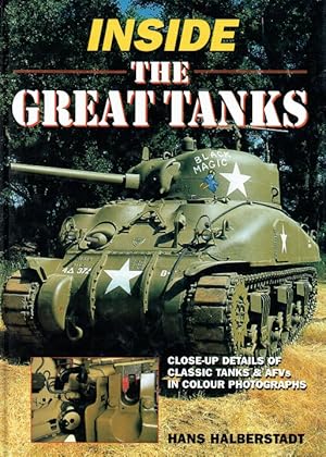 Bild des Verkufers fr INSIDE THE GREAT TANKS : CLOSE-UP DETAILS OF CLASSIC TANKS & AFVS IN COLOUR PHOTOGRAPHS zum Verkauf von Paul Meekins Military & History Books