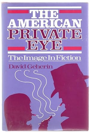 Seller image for The American Private Eye by David Geherin (First Edition) for sale by Heartwood Books and Art