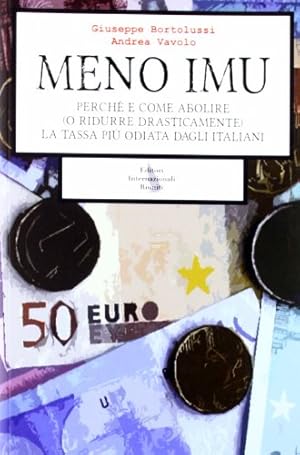 Imagen del vendedor de Meno IMU. Perch e come abolire (o ridurre drasticamente) la tassa pi odiata dagli Italiani a la venta por MULTI BOOK