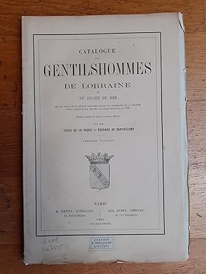 Imagen del vendedor de CATALOGUE DES GENTILSHOMMES DE LORRAINE, QUI ONT PRIS PART OU ENVOY LEUR PROCURATION AUX ASSEMBLES DE LA NOBLESSE POUR L LECTION DES DPUTS AUX TATS GNRAUX DE 1789. Publi d aprs les procs-verbaux officiels. Premire livraison. a la venta por Librairie Sainte-Marie