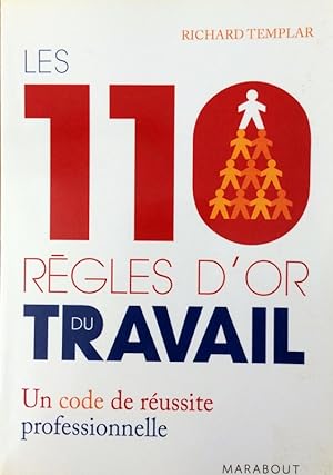 Bild des Verkufers fr Les 110 Rgles D'or Du Travail ; Un Code De Russite Professionnelle" zum Verkauf von Livres Norrois