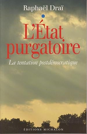 Image du vendeur pour L'Etat purgatoire : la tentation postdmocratique mis en vente par PRISCA