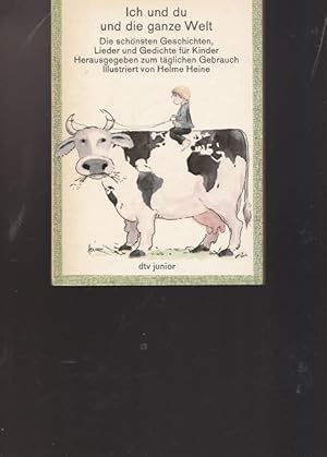 Bild des Verkufers fr Ich und du und die ganze Welt. Die schnsten geschichten, Lieder und Gedichte fr Kinder, auch Kniereiter, Fingerspiele, Reime und Rtsel. zum Verkauf von Ant. Abrechnungs- und Forstservice ISHGW