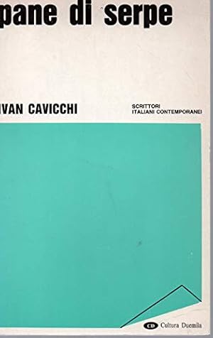 Immagine del venditore per Pane di Serpe - Raccolta di poesie di Ivan Cavicchi ( collana scrittori italiani contemporanei ) venduto da MULTI BOOK