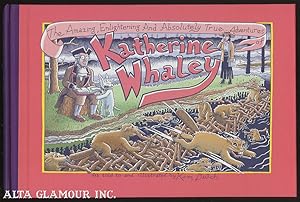Seller image for THE AMAZING, ENLIGHTENING AND ABSOLUTELY TRUE ADVENTURES OF KATHERINE WHALEY! for sale by Alta-Glamour Inc.