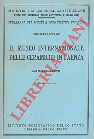 Seller image for Il Museo Internazionale delle Ceramiche in Faenza. for sale by MULTI BOOK