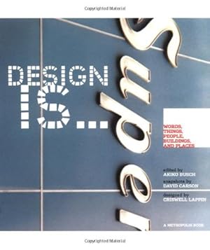 Immagine del venditore per Design Is: Words, Thing, People, Buildings, and Places venduto da MULTI BOOK