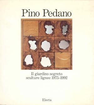 Bild des Verkufers fr Il giardino segreto. Pino Pedano, sculture lignee (1975-1992). Catalogo della mostra zum Verkauf von MULTI BOOK