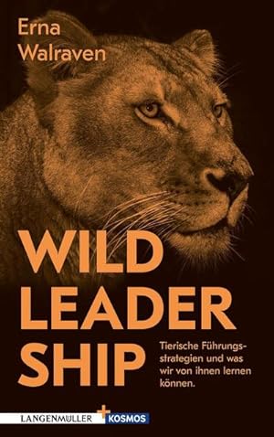 Seller image for Wild Leadership : Tierische Fhrungsstrategien und was wir von ihnen lernen knnen for sale by AHA-BUCH GmbH