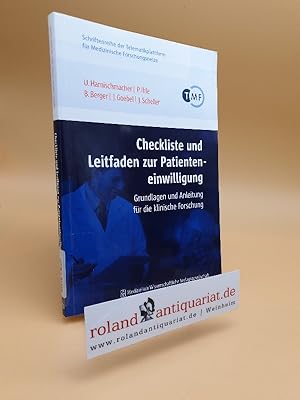 Immagine del venditore per Checkliste und Leitfaden zur Patienteneinwilligung : Grundlagen und Anleitung fr die klinische Forschung / U. Harnischmacher . / Telematikplattform fr Medizinische Forschungsnetze e.V.: Schriftenreihe der Telematikplattform fr Medizinische Forschungsnetze venduto da Roland Antiquariat UG haftungsbeschrnkt