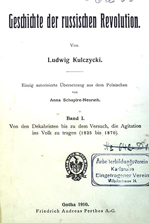 Seller image for Geschichte der russischen Revolution. Von den Dekabristen bis zu dem Versuch, die Agitation ins Volk zu tragen (1825 bis 1870), Band I for sale by books4less (Versandantiquariat Petra Gros GmbH & Co. KG)