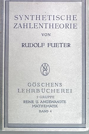 Synthetische Zahlentheorie. Göschens Lehrbücherei 1. Gruppe Band 4