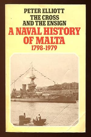 Bild des Verkufers fr THE CROSS AND THE ENSIGN - A Naval History of Malta 1798-1979 zum Verkauf von A Book for all Reasons, PBFA & ibooknet