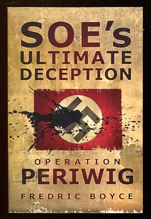 Seller image for SOE'S ULTIMATE DECEPTION - OPERATION PERIWIG for sale by A Book for all Reasons, PBFA & ibooknet