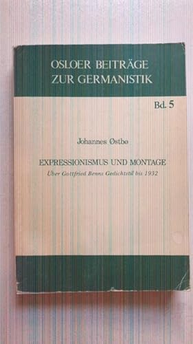 Expressionismus und Montage. Über Gottfried Benns Gedichtstil bis 1932.