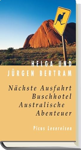 Seller image for Nchste Ausfahrt Buschhotel. Australische Abenteuer (Picus Lesereisen) for sale by Antiquariat Armebooks