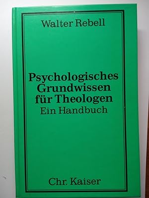 Psychologisches Grundwissen für Theologen. Ein Handbuch.