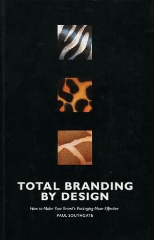 Imagen del vendedor de Total Branding by Design: Using Design to Create Distinctive Brand Identities a la venta por MULTI BOOK