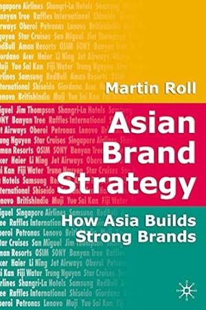 Imagen del vendedor de Asian Brand Strategy: How Asia Builds Global Brands: How Asia Builds Strong Brands a la venta por MULTI BOOK