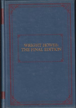 Immagine del venditore per Wright Howes: the Final Edition (Of U. S. Iana) : a Descriptive Bibliography of 11,622 Uncommon Books and Pamphlets Relating to the Development of That Section of the North American Continent Now Known As the United States of America. venduto da Jonathan Grobe Books