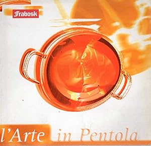 Bild des Verkufers fr L'Arte in Pentola zum Verkauf von MULTI BOOK
