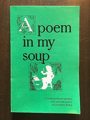 A Poem in my Soup: A Newfoundland Sampler with selected poetry of Geraldine Rubia
