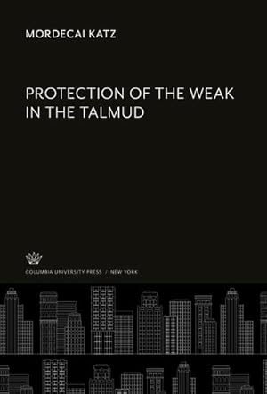 Bild des Verkufers fr Protection of the Weak in the Talmud zum Verkauf von BuchWeltWeit Ludwig Meier e.K.