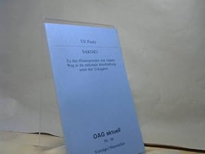 Bild des Verkufers fr Sakoku : zu den Hintergrnden von Japans Weg in die nationale Abschliessung unter den Tokugawa. Uli Pauly / Deutsche Gesellschaft fr Natur- und Vlkerkunde Ostasiens: OAG aktuell ; Nr. 36 : Vortrge, Materialien zum Verkauf von BuchKaffee Vividus e.K.