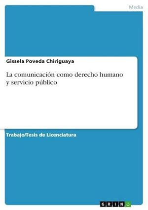 Seller image for La comunicacin como derecho humano y servicio pblico for sale by BuchWeltWeit Ludwig Meier e.K.