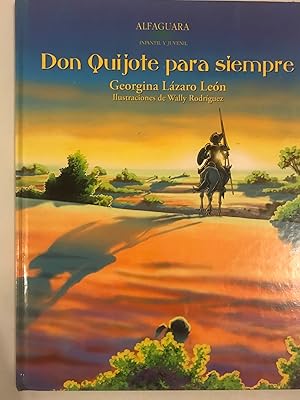 Don Quijote para siempre/ Don Quixote Forever (Alfaguara Infantil y Juvenil) (Spanish Edition) (S...