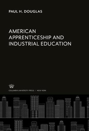 Bild des Verkufers fr American Apprenticeship and Industrial Education zum Verkauf von BuchWeltWeit Ludwig Meier e.K.