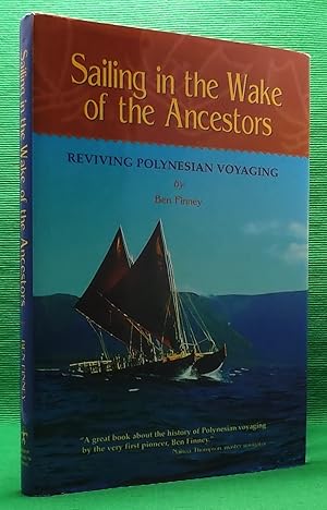 Sailing in the Wake of the Ancestors: Reviving Polynesian Voyaging