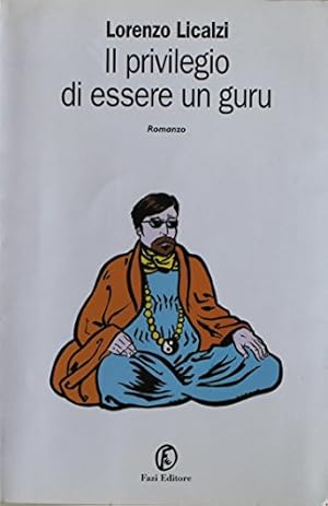 Image du vendeur pour Il Privilegio di essere un guru - Prima Edizione mis en vente par MULTI BOOK